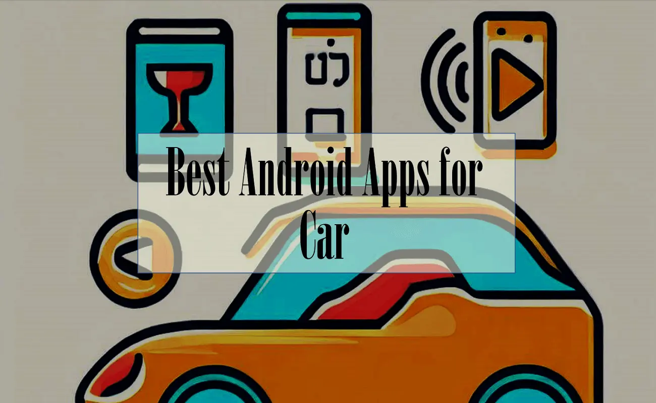 Best Android Apps for Car on Google Play Store