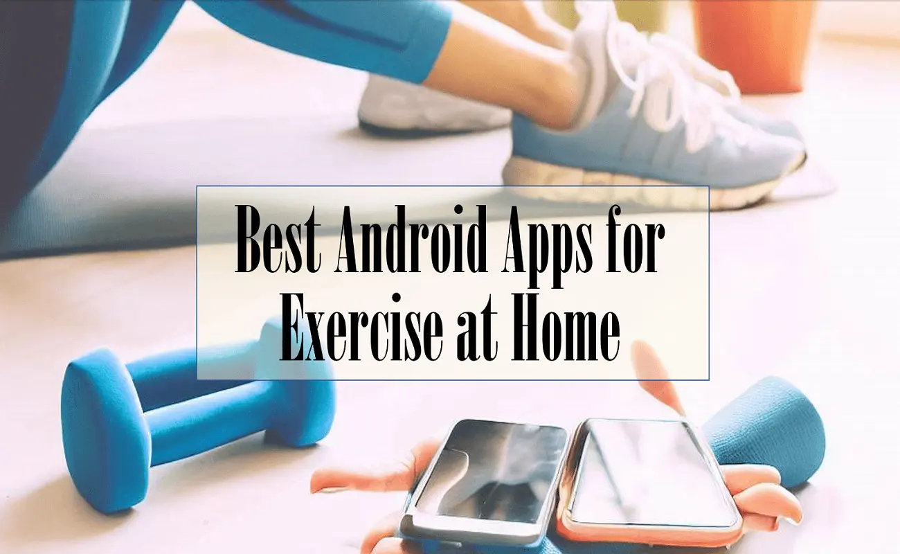 Best Android Apps for Exercise at Home From Play Store