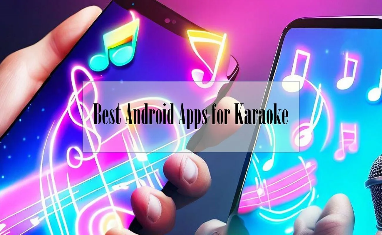 Best Android Apps for Karaoke from Play Store